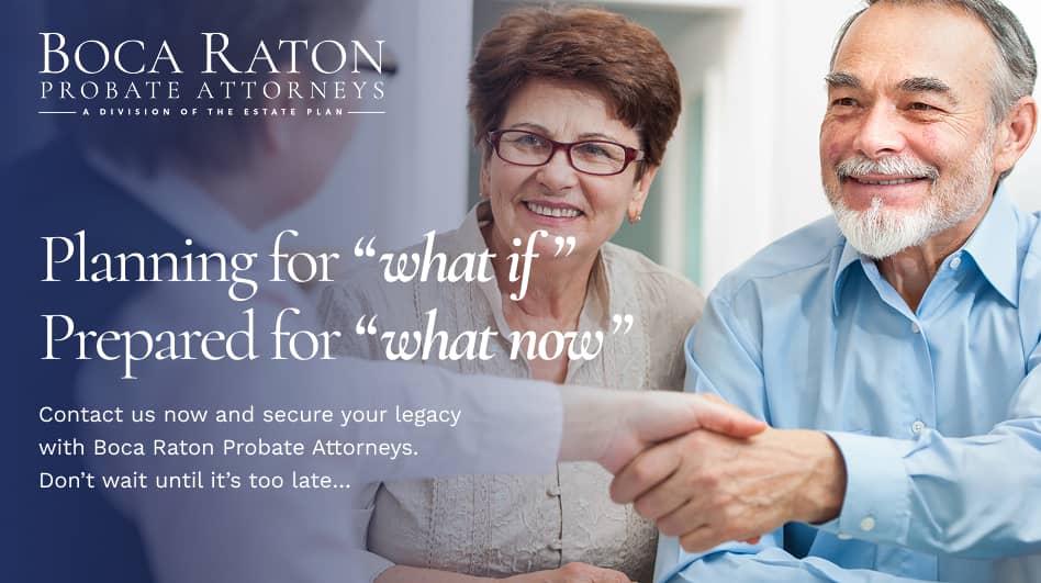 Learn More About Probate & Wills In Boca Raton, FL